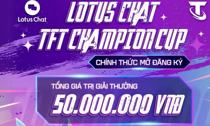 [ĐTCL]. Lotus Chat TFT Tournament: Sân chơi hấp dẫn dành cho game thủ Đấu Trường Chân Lý